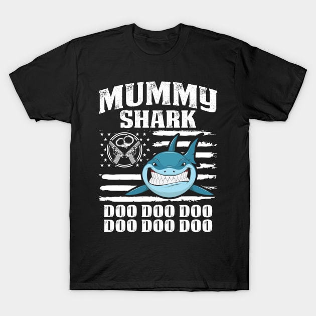 Police Mummy Shark Proud Police T Shirts For Police Gift For Police Family T-Shirt by Murder By Text